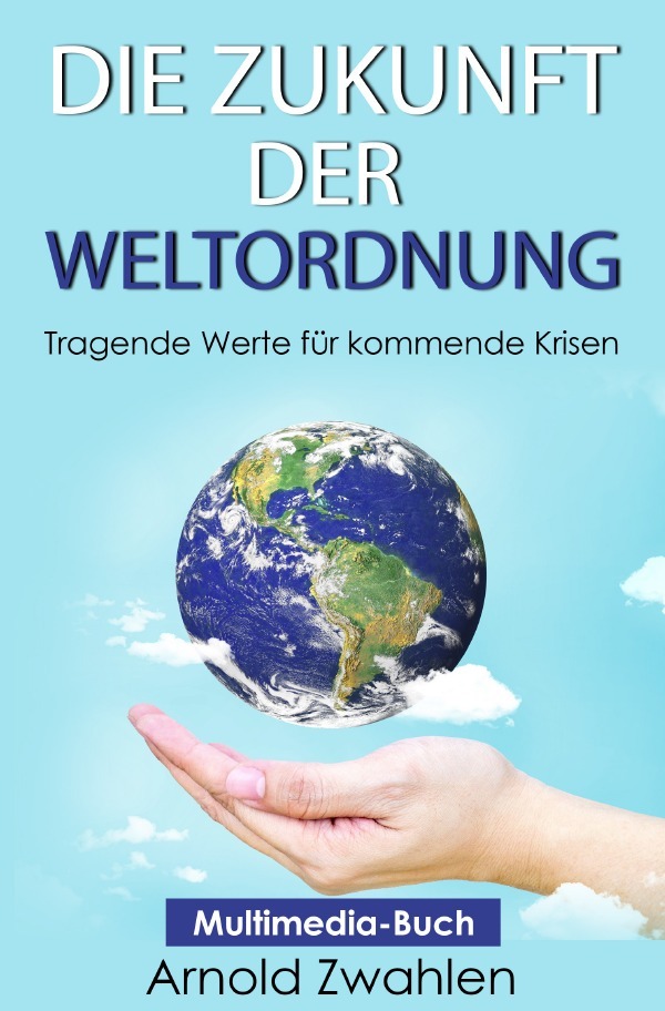 Cover: 9783757537746 | Die Zukunft der Weltordnung | Tragende Werte für kommende Krisen