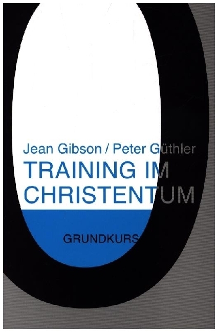 Cover: 9783893976003 | Training im Christentum | Grundkurs | Jean Gibson | Taschenbuch | Buch