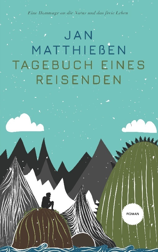 Cover: 9783752669442 | Tagebuch eines Reisenden | Jan Matthießen | Taschenbuch | 164 S.