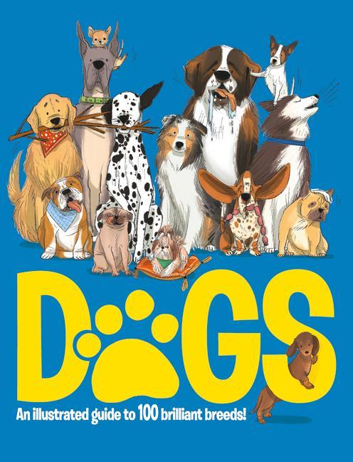 Cover: 9781915461148 | Dogs: An Illustrated Guide to 100 Brilliant Breeds | Emily Kington