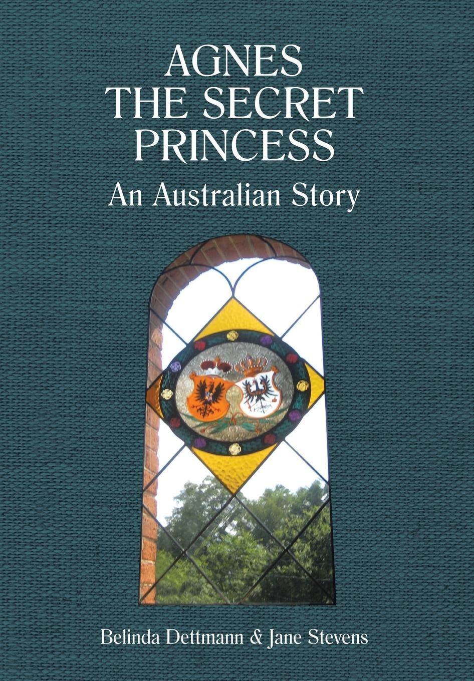 Cover: 9781543400762 | Agnes the Secret Princess | An Australian Story | Jane Stevens | Buch