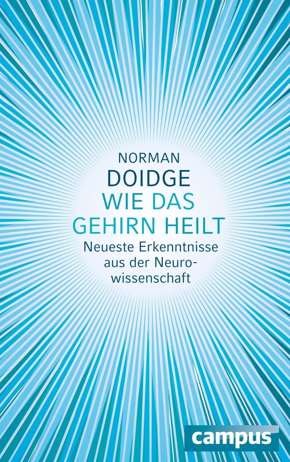 Cover: 9783593394770 | Wie das Gehirn heilt | Neueste Erkenntnisse aus der Neurowissenschaft