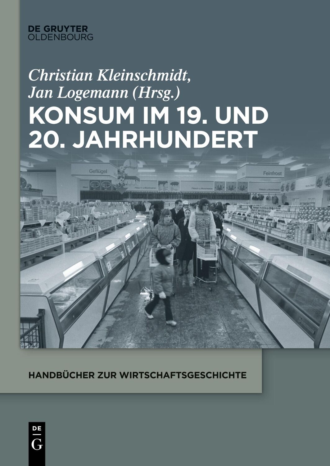 Cover: 9783110991482 | Konsum im 19. und 20. Jahrhundert | Jan Logemann (u. a.) | Taschenbuch