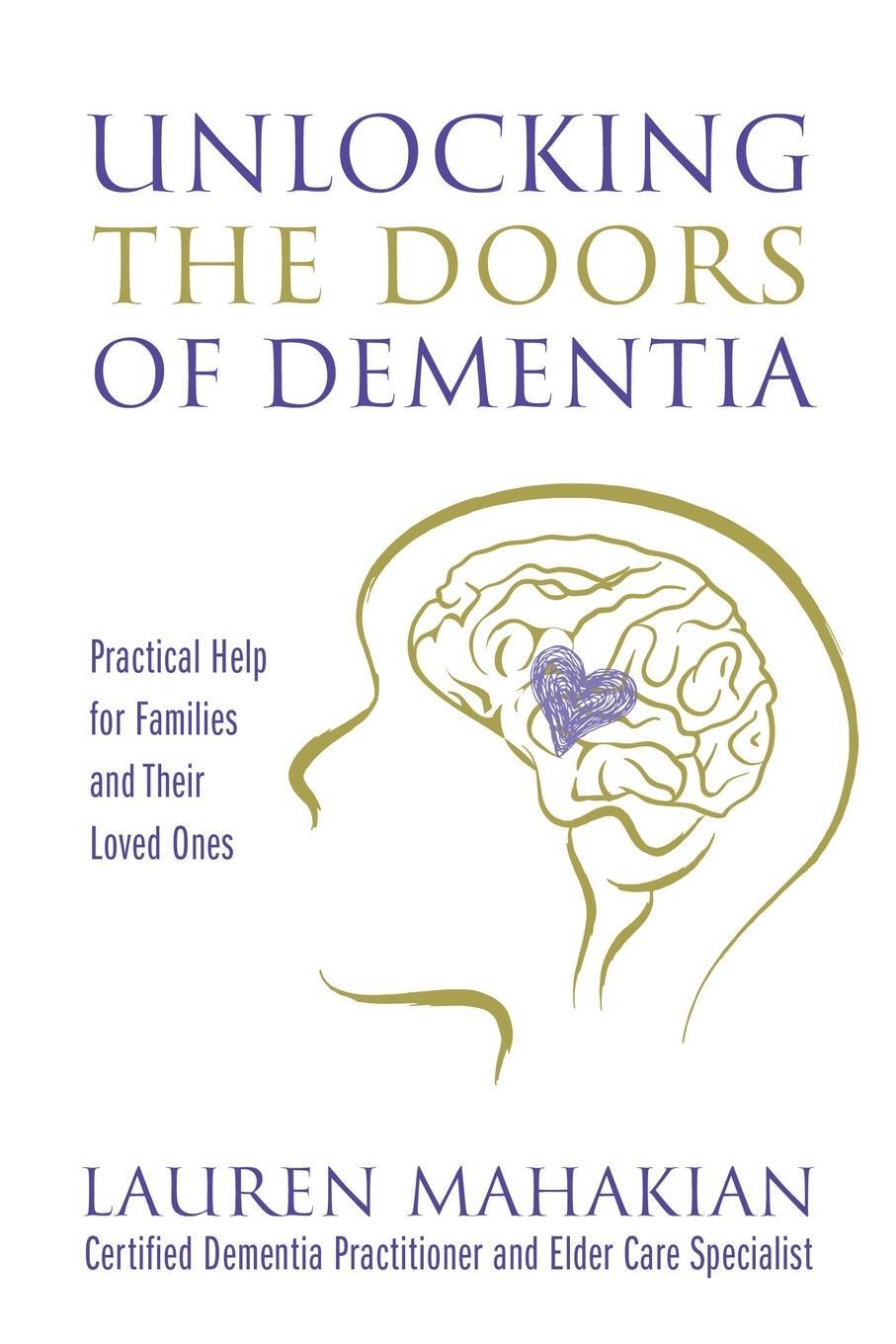 Cover: 9781977266736 | Unlocking the Doors of Dementia | Lauren Mahakian | Taschenbuch | 2023