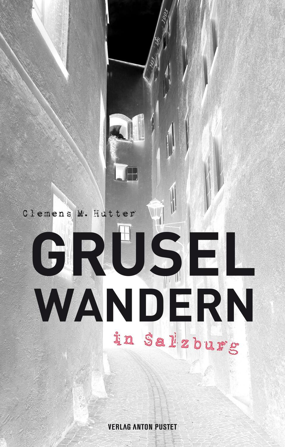 Cover: 9783702509057 | Gruselwandern in Salzburg | Clemens M. Hutter | Taschenbuch | 272 S.