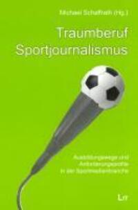 Cover: 9783825801397 | Traumberuf Sportjournalismus | Michael Schaffrath | Taschenbuch | 2007