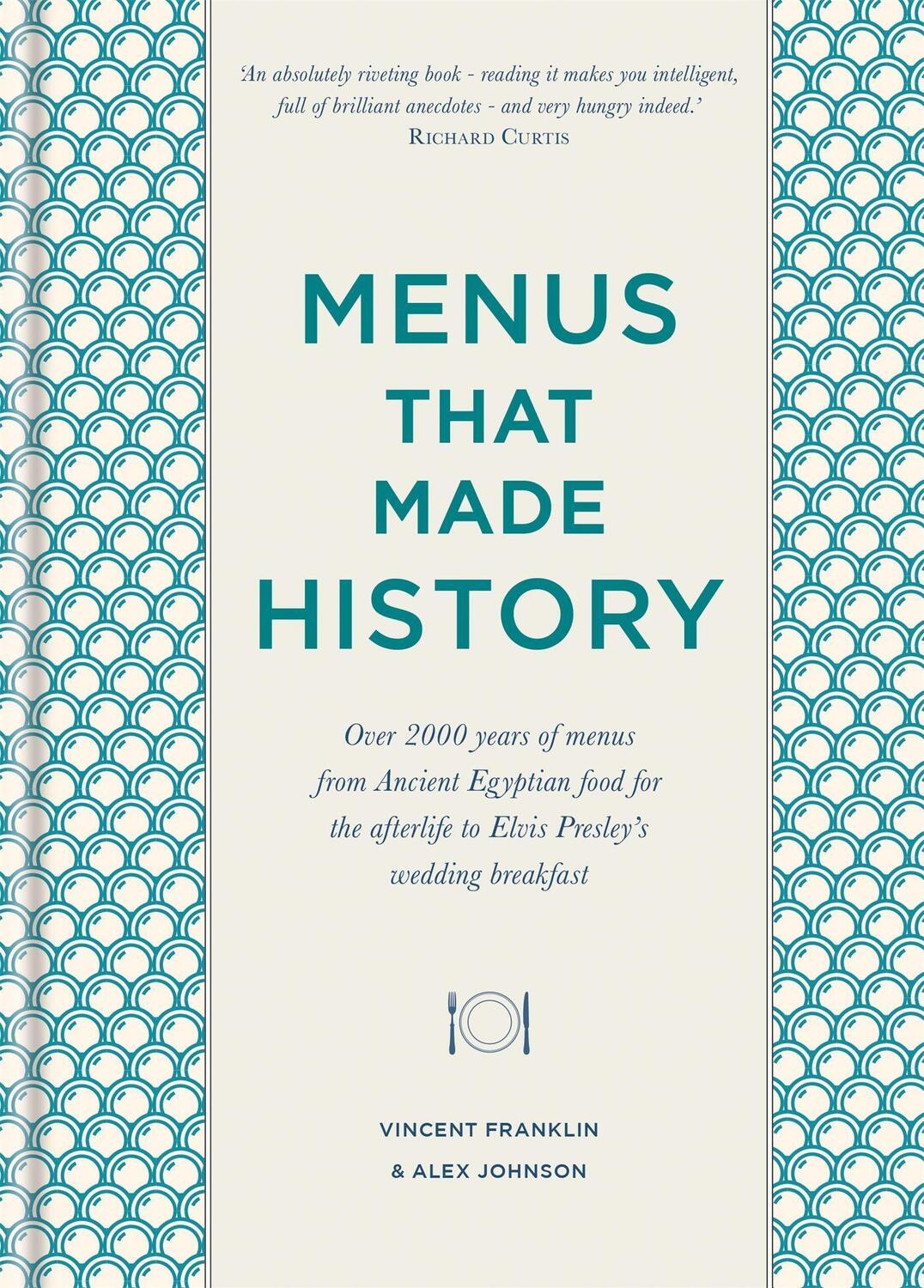 Cover: 9780857835284 | Menus that Made History | Alex Johnson (u. a.) | Buch | Gebunden