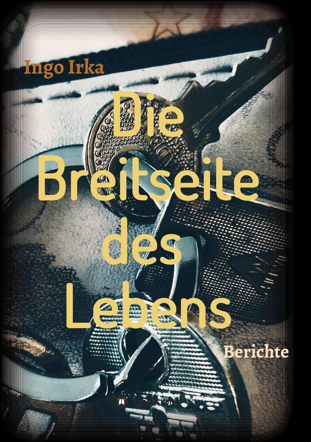 Cover: 9783347077126 | Die Breitseite des Lebens | Ingo Irka | Taschenbuch | Paperback | 2020