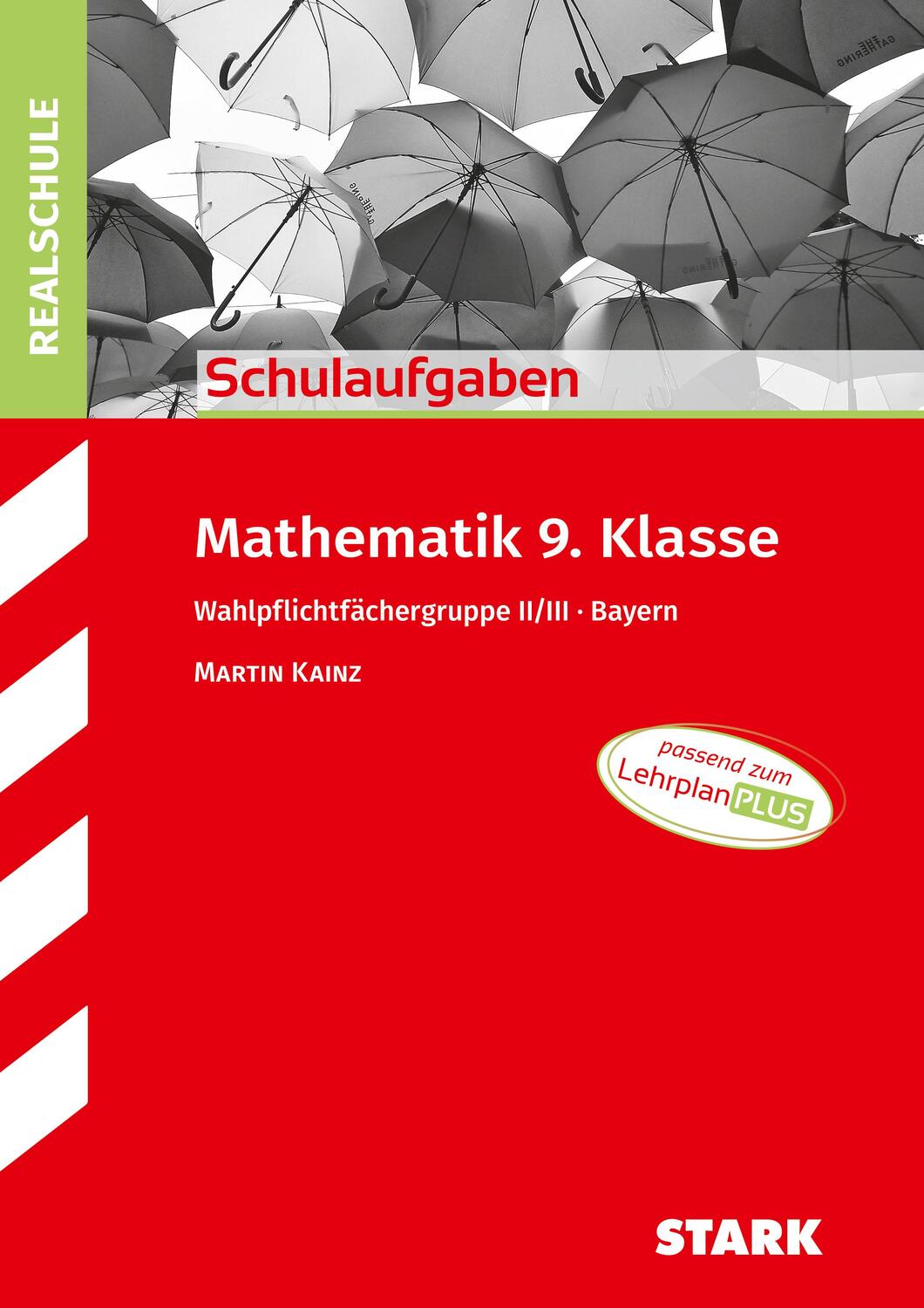 Cover: 9783849056476 | STARK Schulaufgaben Realschule - Mathematik 9. Klasse Gruppe II/III...