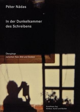Cover: 9783907142752 | In der Dunkelkammer des Schreibens | Péter Nádas | Buch | 168 S.