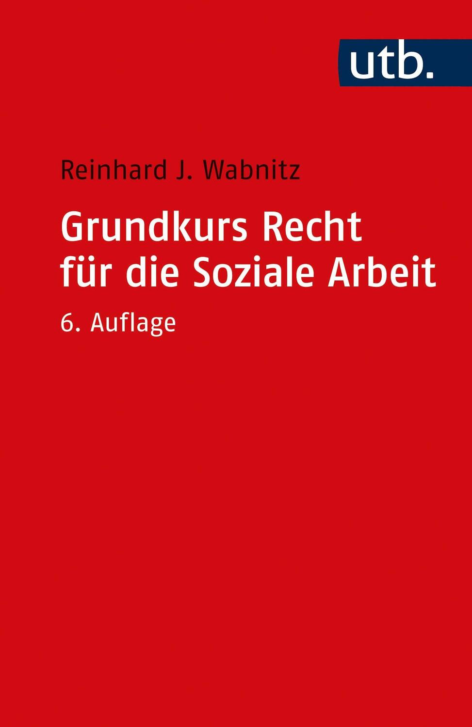 Cover: 9783825258122 | Grundkurs Recht für die Soziale Arbeit | Reinhard J. Wabnitz | Buch