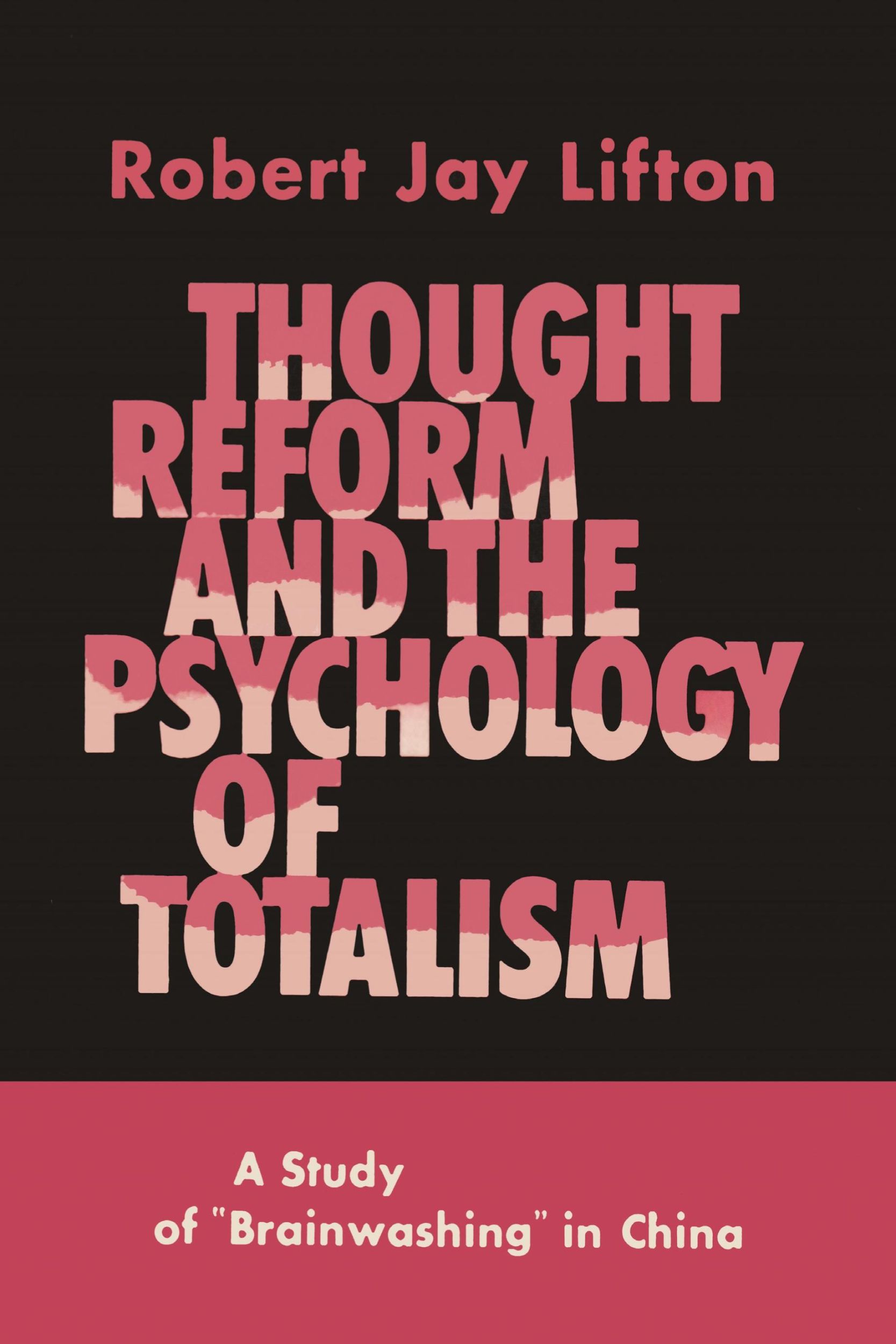 Cover: 9781614276753 | Thought Reform and the Psychology of Totalism | Robert Jay Lifton