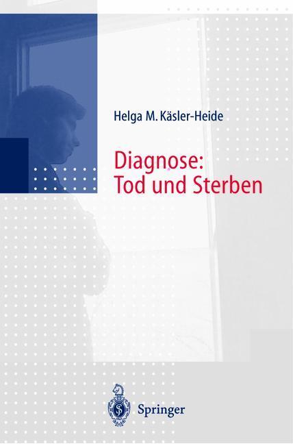 Cover: 9783642642579 | Diagnose: Tod und Sterben | Helga Käsler-Heide | Taschenbuch
