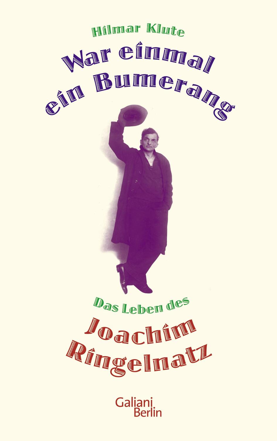 Cover: 9783869711096 | War einmal ein Bumerang | Das Leben des Joachim Ringelnatz | Klute