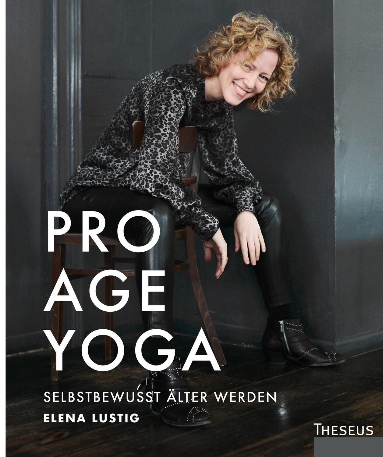 Cover: 9783958833258 | Pro Age Yoga | Selbstbewusst älter werden | Elena Lustig | Taschenbuch