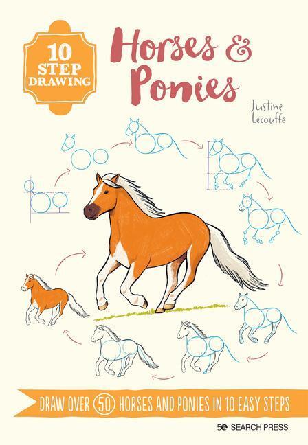 Cover: 9781800921184 | 10 Step Drawing: Horses & Ponies | Justine Lecouffe | Taschenbuch