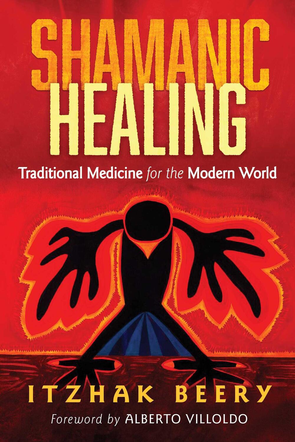 Cover: 9781620553763 | Shamanic Healing | Traditional Medicine for the Modern World | Beery