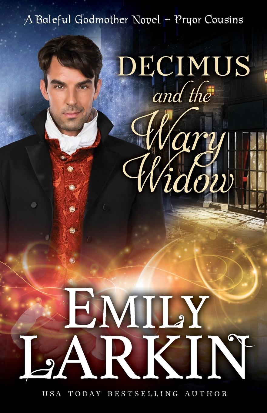 Cover: 9780995143692 | Decimus and the Wary Widow | A Baleful Godmother Novel | Emily Larkin