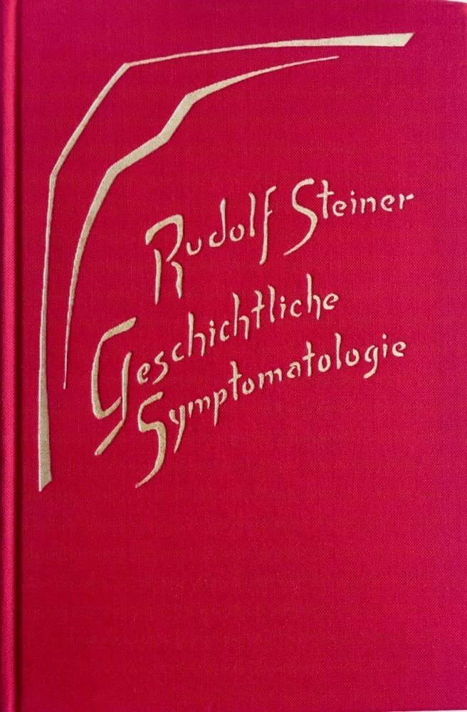 Cover: 9783727418501 | Geschichtliche Symptomatologie | 9 Vorträge, Dornach 1918 | Steiner
