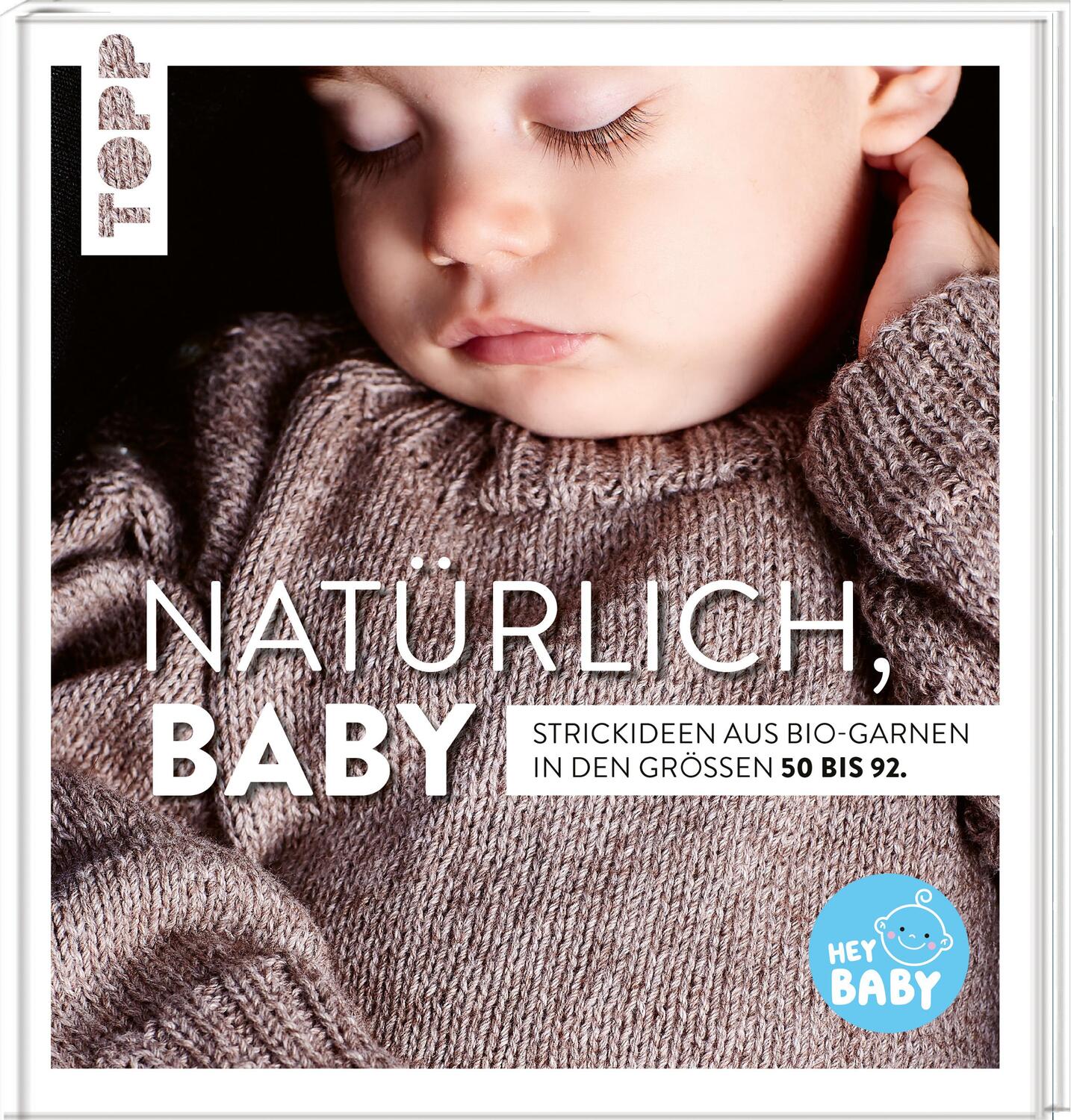 Cover: 9783772448256 | Natürlich, Baby! | Strickideen aus Bio-Garnen in den Größen 50 bis 92