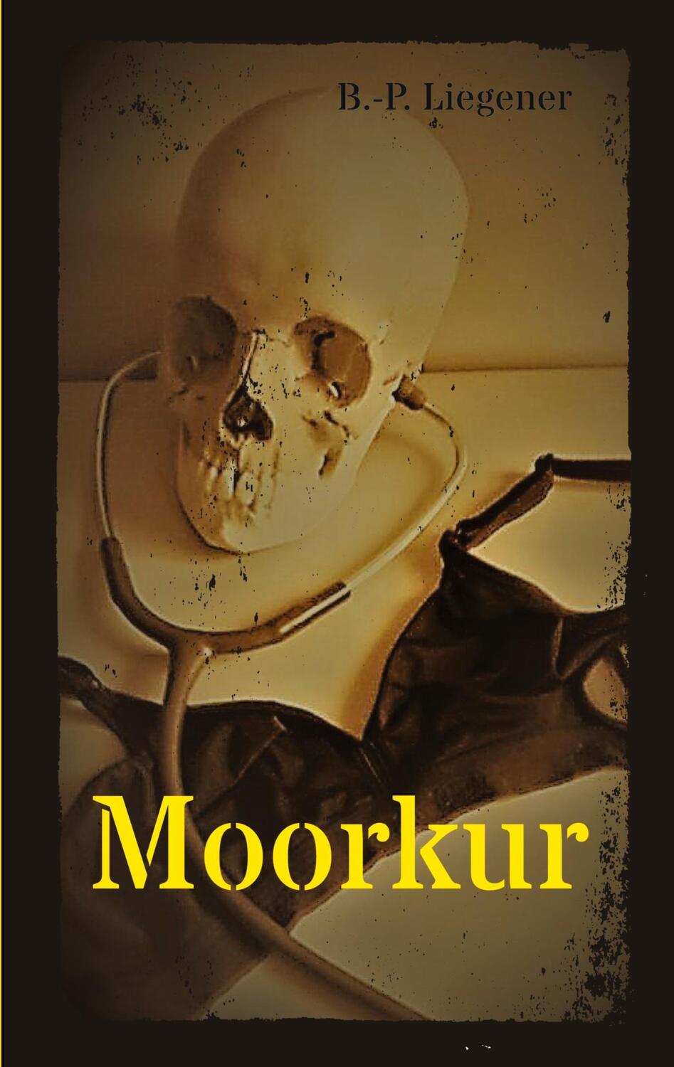 Cover: 9783347387492 | Moorkur | Kriminalroman | Bernd-Peter Liegener | Taschenbuch | Deutsch