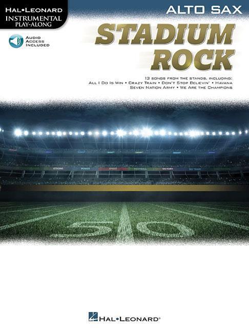 Cover: 9781540072016 | Stadium Rock for Alto Sax | VARIOUS | Songbuch (Saxophon) | HL00323882