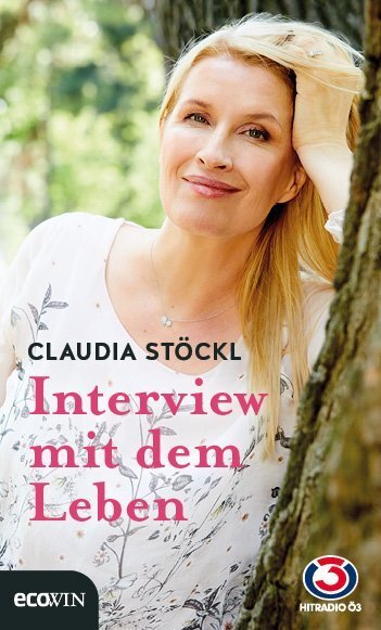 Cover: 9783711001528 | Interview mit dem Leben | Claudia Stöckl | Buch | Deutsch | 2018