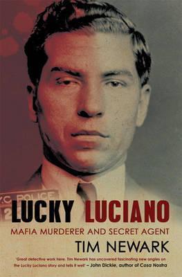 Cover: 9781845967376 | Lucky Luciano | Mafia Murderer and Secret Agent | Tim Newark | Buch