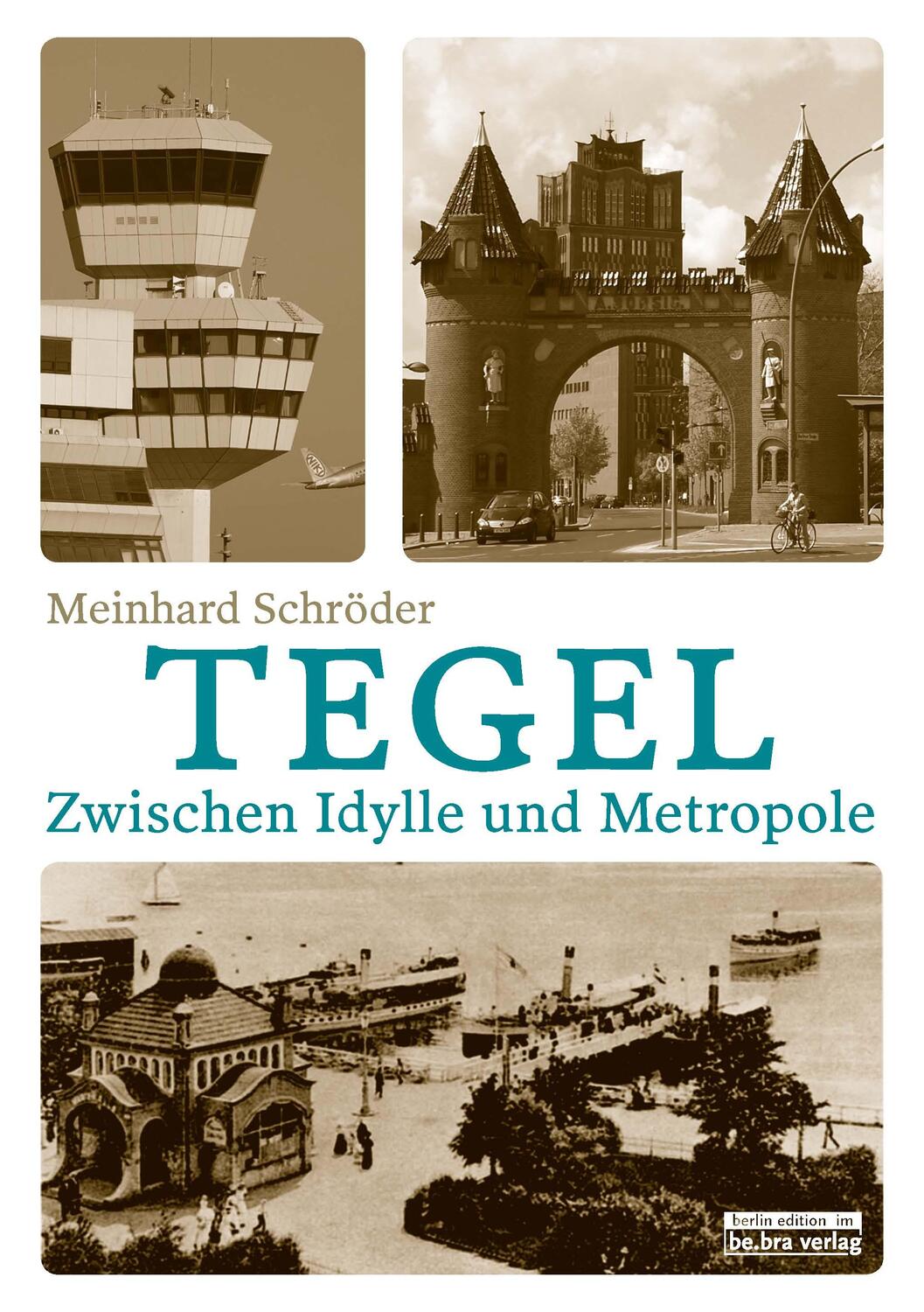 Cover: 9783814802138 | Tegel | Zwischen Idylle und Metropole | Meinhard Schröder | Buch