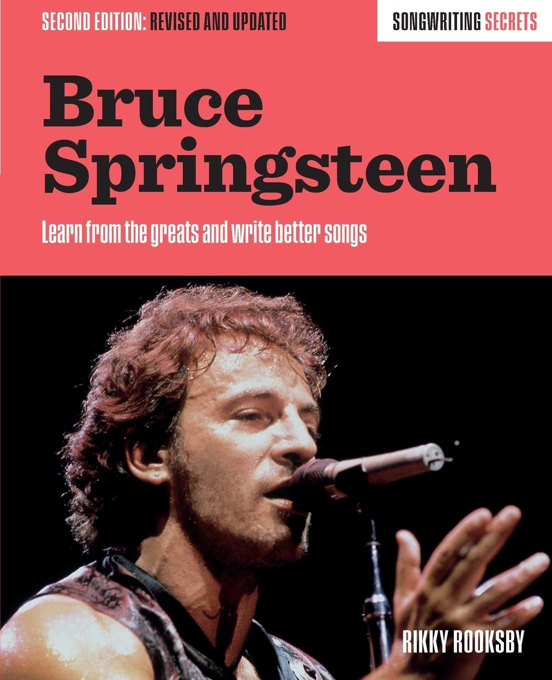 Cover: 9781493065264 | Bruce Springsteen | Songwriting Secrets, Revised and Updated | Rooksby