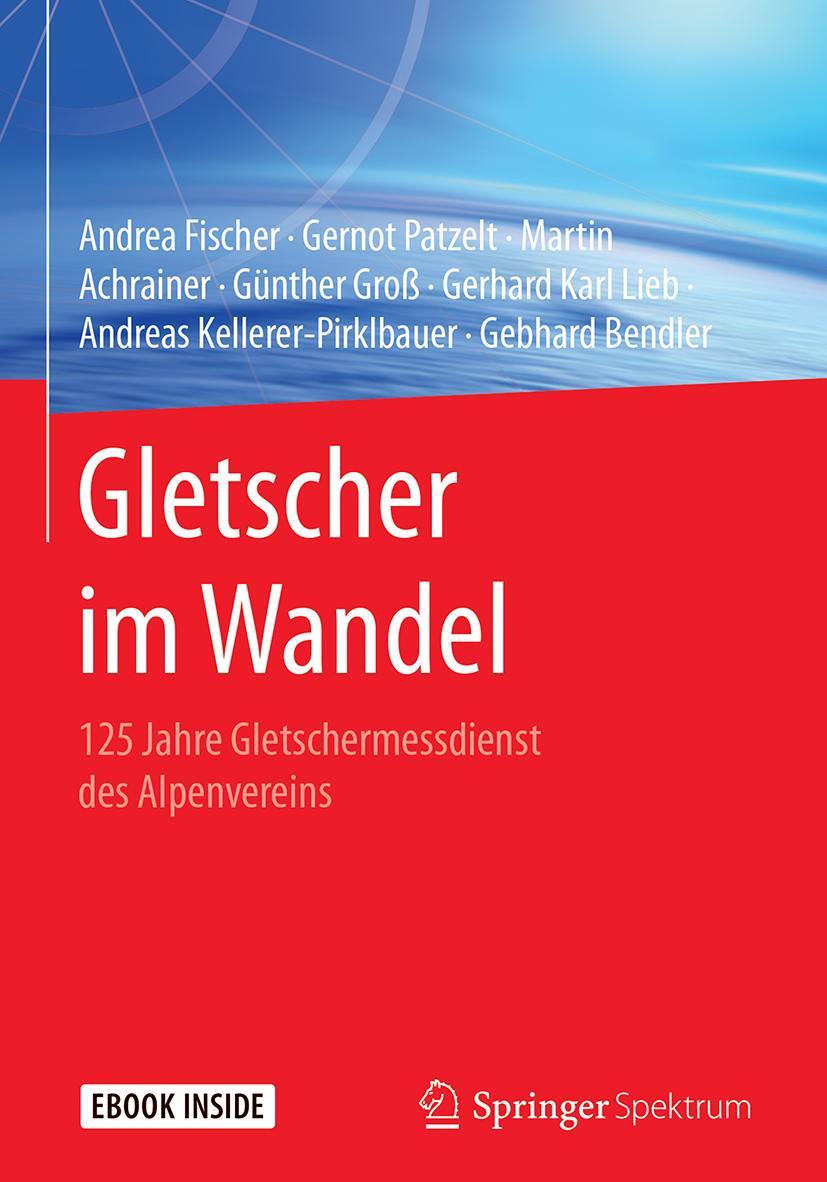 Cover: 9783662555392 | Gletscher im Wandel | 125 Jahre Gletschermessdienst des Alpenvereins