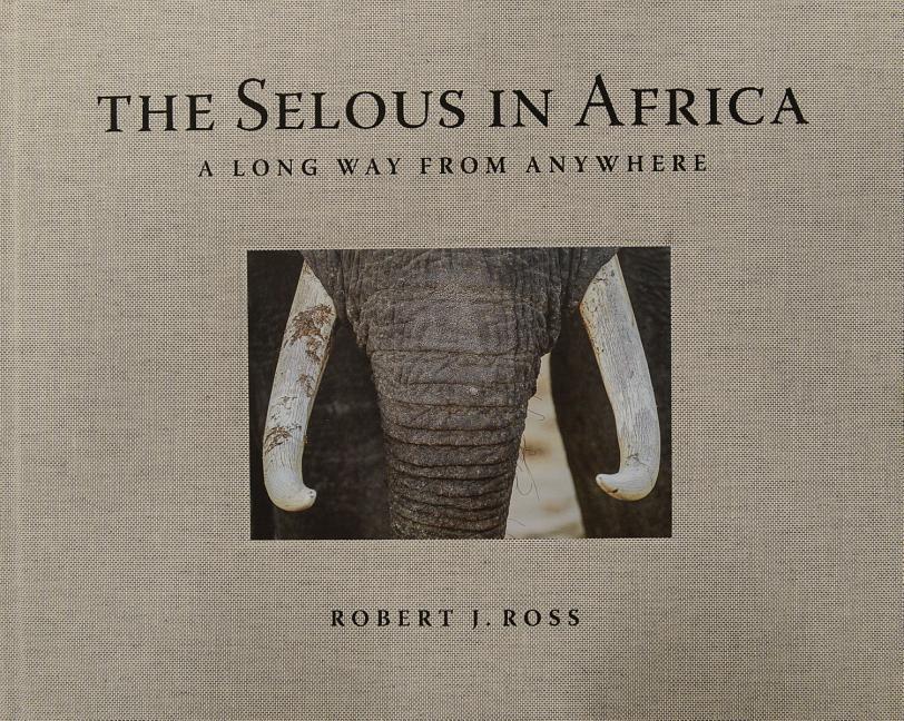 Cover: 9788897737643 | The Selous in Africa: A Long Way from Anywhere | Buch | Englisch
