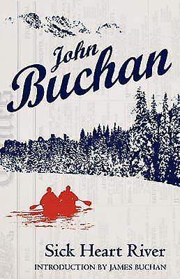 Cover: 9781846970306 | Sick Heart River | Authorised Edition | John Buchan | Taschenbuch