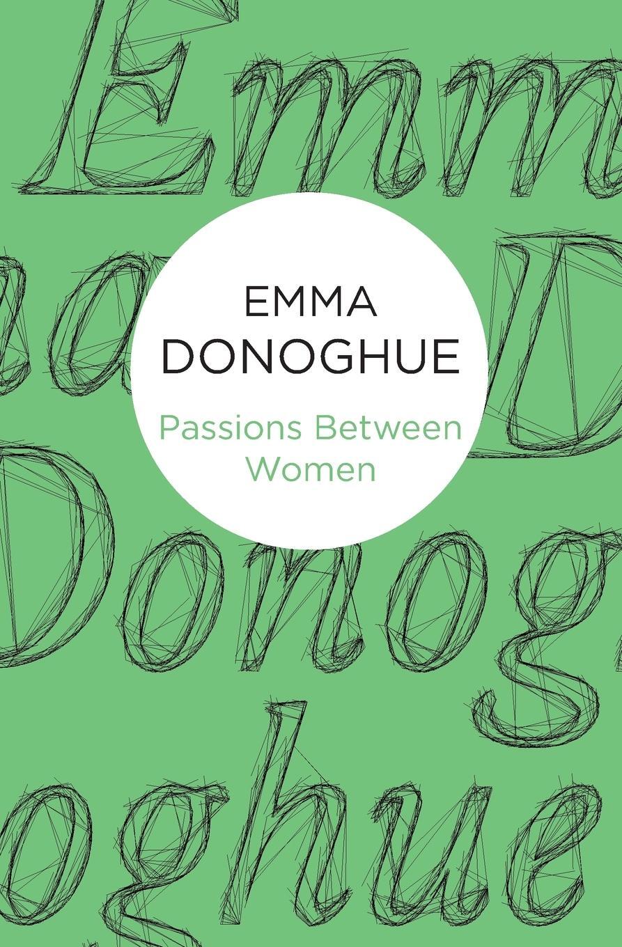 Cover: 9781447279471 | Passions Between Women | Emma Donoghue | Taschenbuch | Paperback