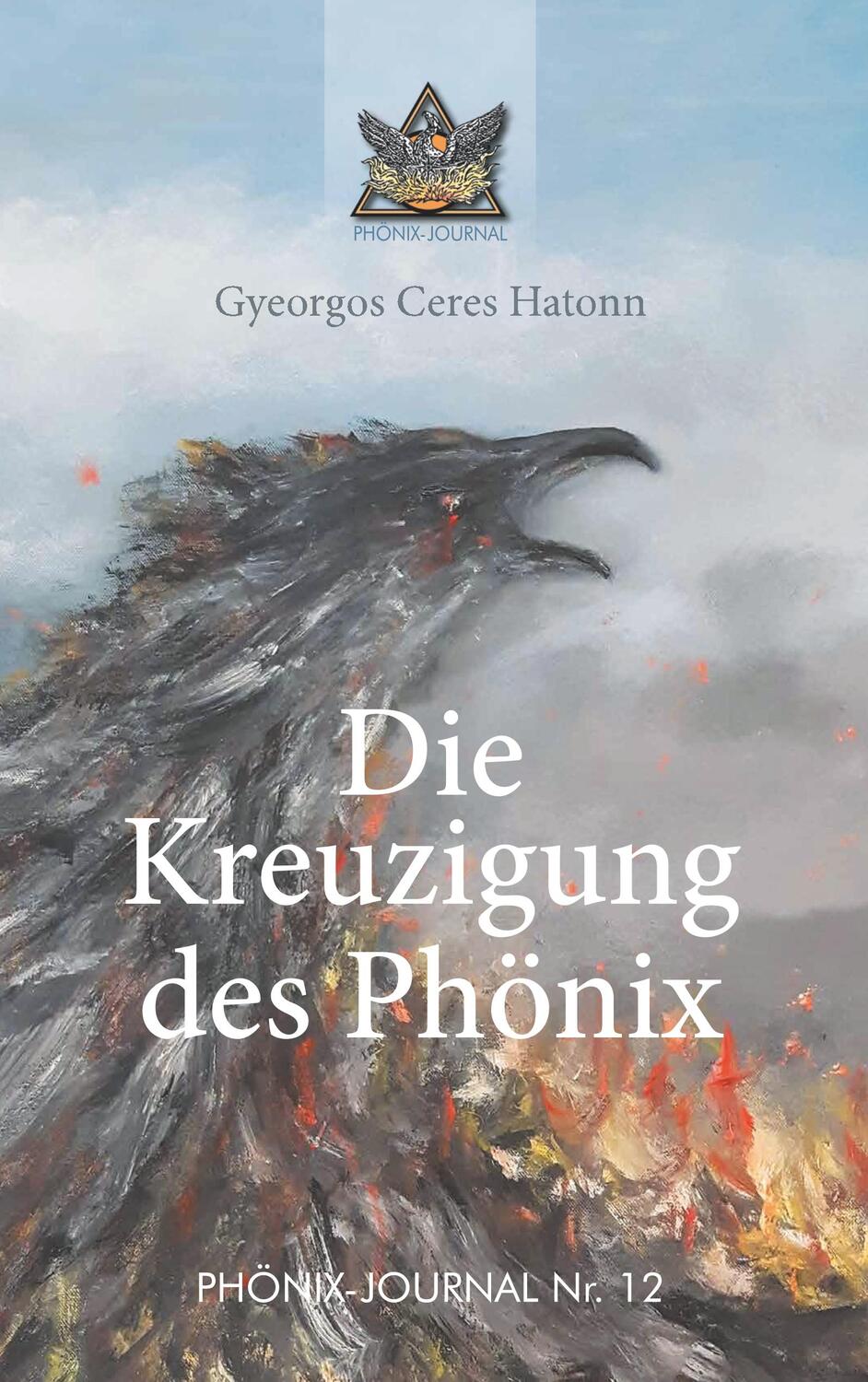 Cover: 9783748226192 | Die Kreuzigung des Phönix | Gyeorgos Ceres Hatonn | Taschenbuch | 2019