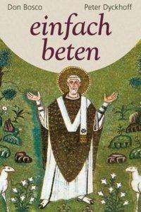 Cover: 9783769812879 | Einfach beten | Peter Dyckhoff | Buch | 149 S. | Deutsch | 2001