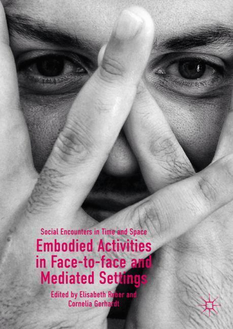 Cover: 9783319973241 | Embodied Activities in Face-to-face and Mediated Settings | Buch | xv