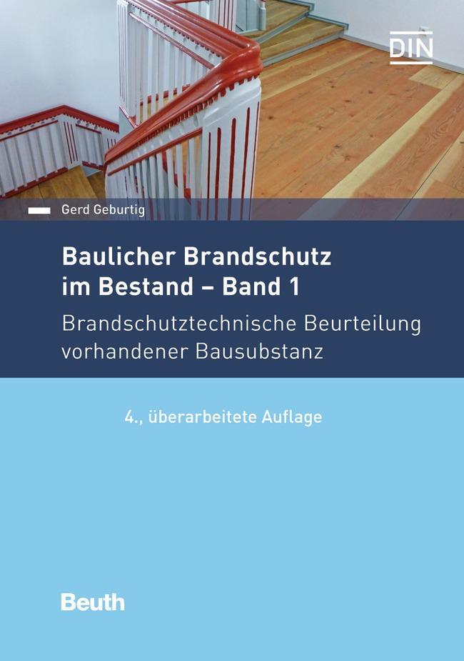 Cover: 9783410276845 | Baulicher Brandschutz im Bestand: Band 1 | Gerd Geburtig | Taschenbuch