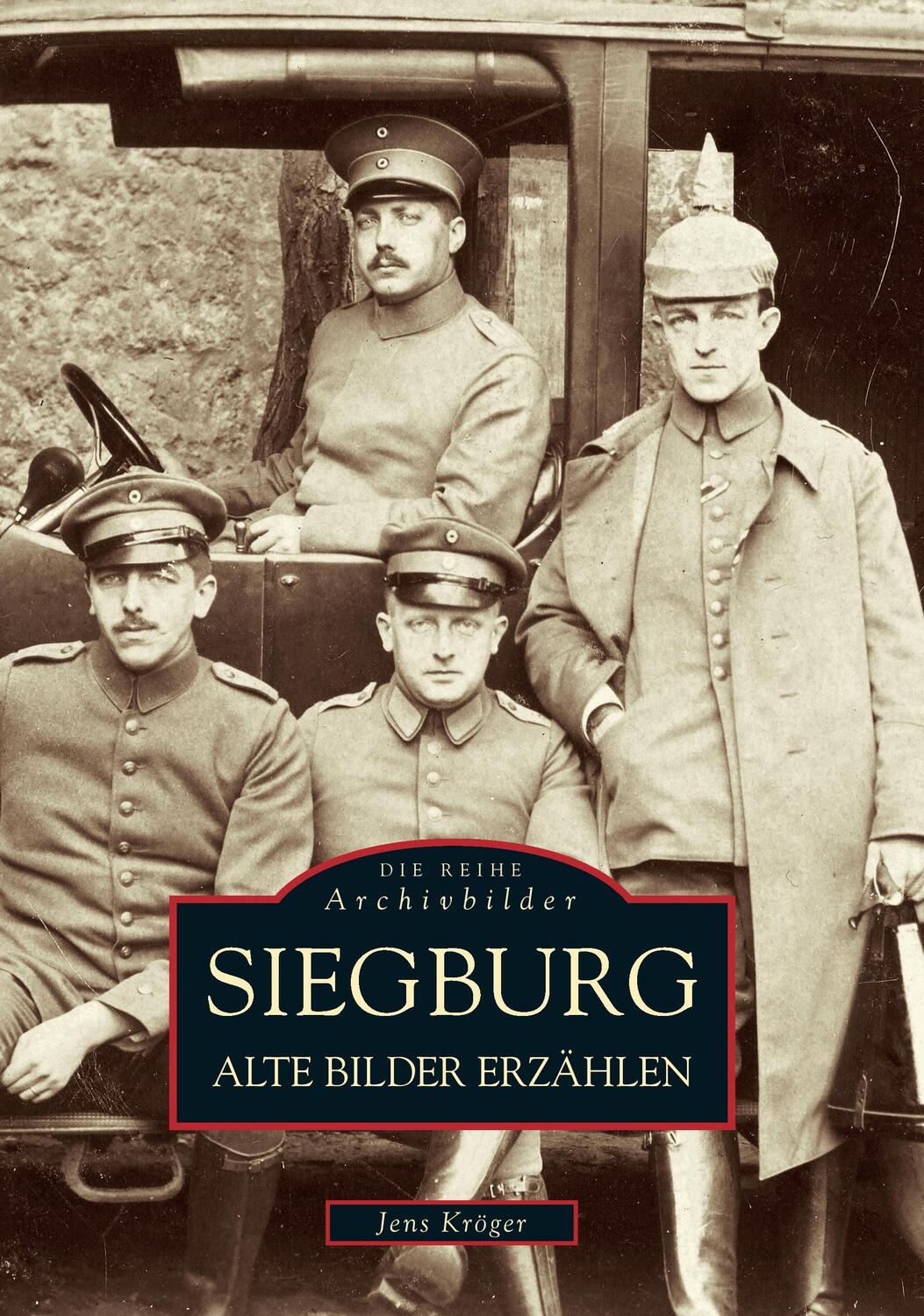 Cover: 9783897024472 | Siegburg. Alte Bilder erzählen | Jens Kröger | Taschenbuch