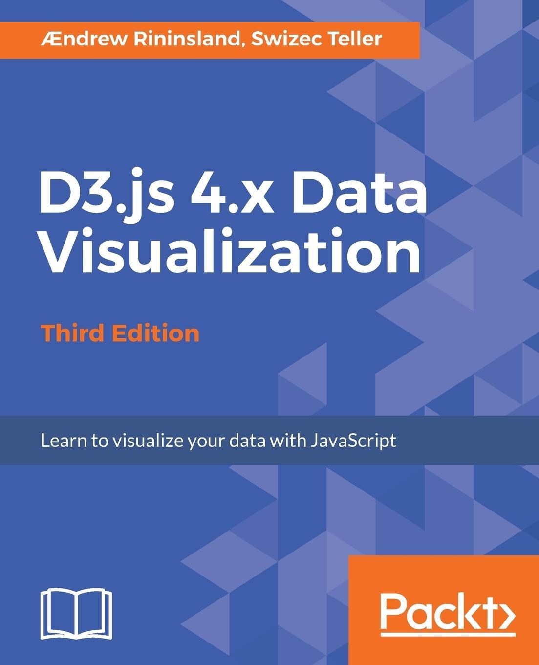 Cover: 9781787120358 | D3.js 4.x Data Visualization - Third Edition | Rininsland (u. a.)