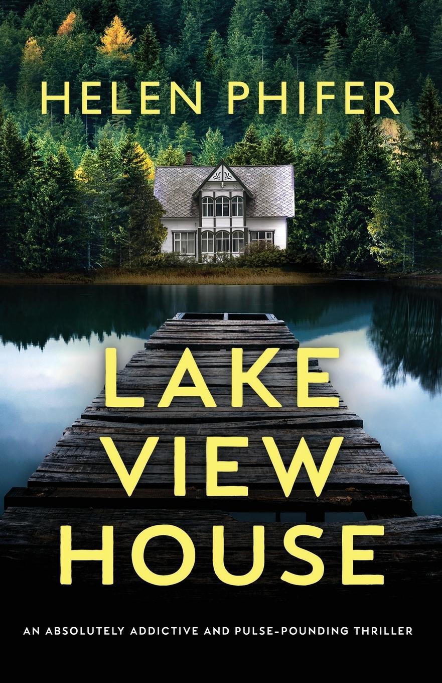 Cover: 9781803144078 | Lakeview House | An absolutely addictive and pulse-pounding thriller
