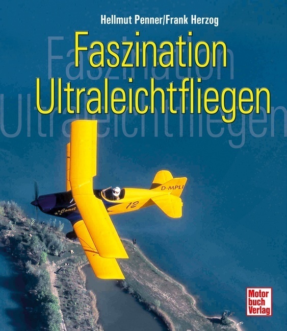 Cover: 9783613033320 | Faszination Ultraleichtfliegen | Hellmut Penner (u. a.) | Buch | 2011