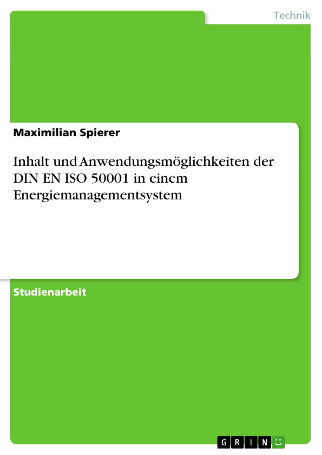 Cover: 9783668403130 | Inhalt und Anwendungsmöglichkeiten der DIN EN ISO 50001 in einem...