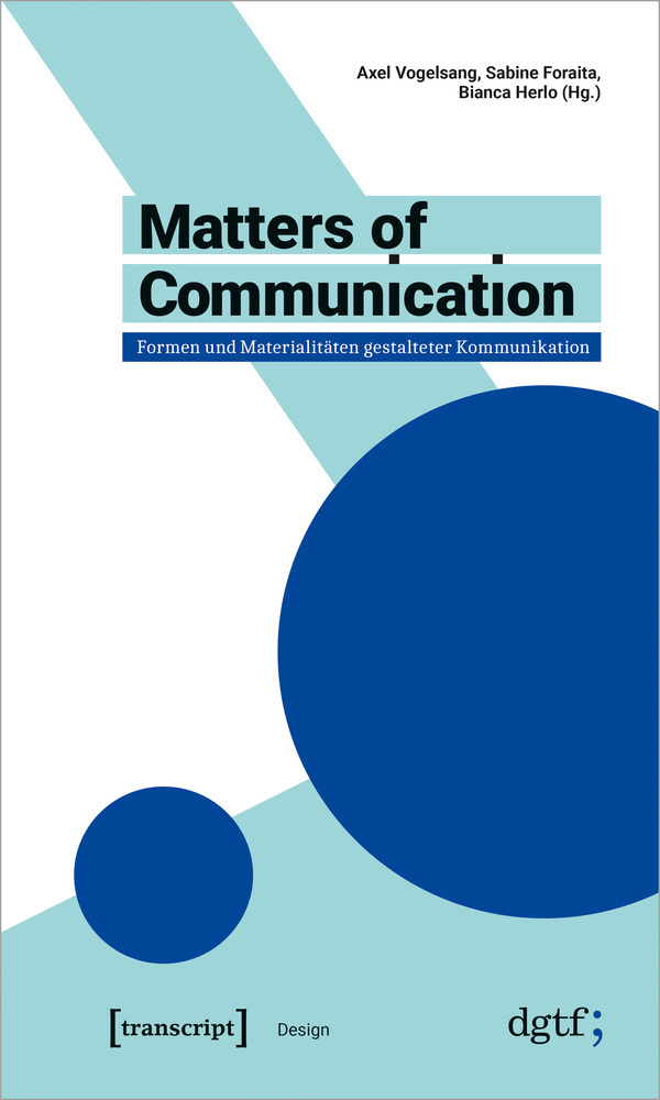 Cover: 9783837651188 | Matters of Communication - Formen und Materialitäten gestalteter...
