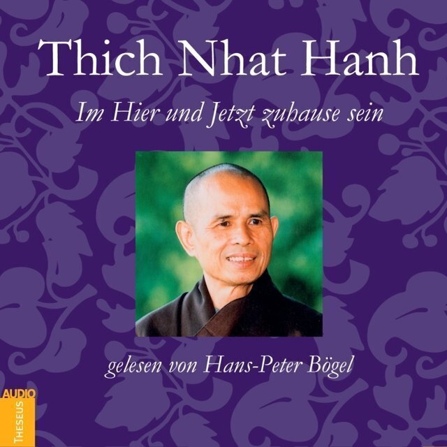 Cover: 9783899013061 | Im Hier und Jetzt Zuhause sein, 1 Audio-CD | Hörbuch | Thich Nhat Hanh