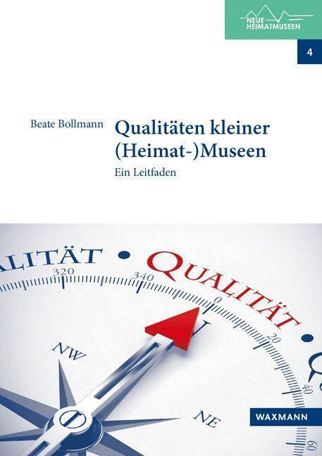 Cover: 9783830935599 | Qualitäten kleiner (Heimat-)Museen | Beate Bollmann | Broschüre | 2017