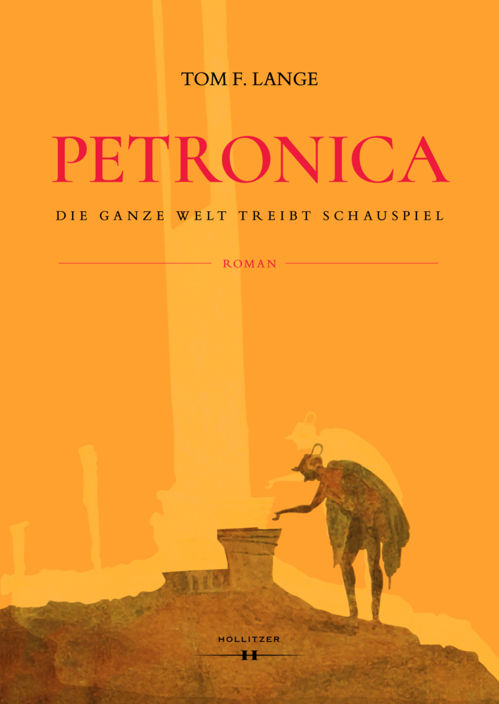 Cover: 9783990128916 | Petronica | Die ganze Welt treibt Schauspiel | Tom F. Lange | Buch