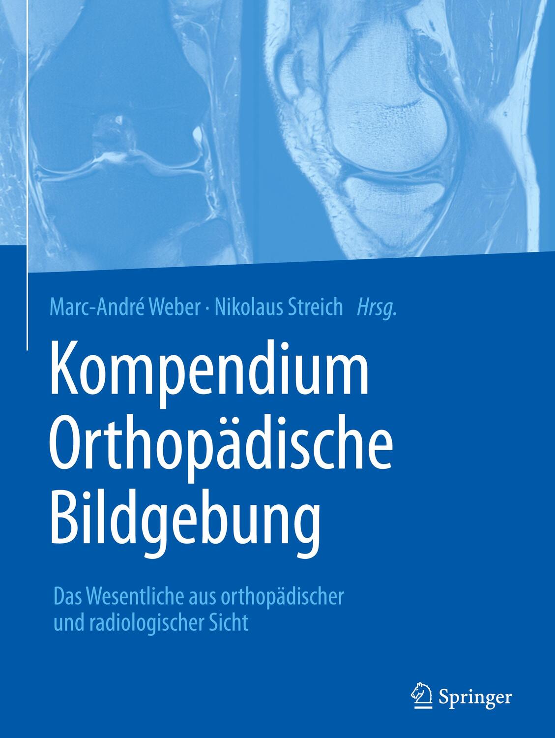 Cover: 9783662505243 | Kompendium Orthopädische Bildgebung | Marc-André Weber (u. a.) | Buch