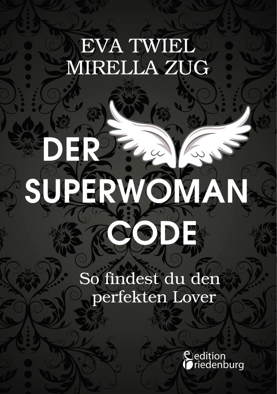 Cover: 9783903085978 | Der Superwoman Code - So findest du den perfekten Lover | Taschenbuch