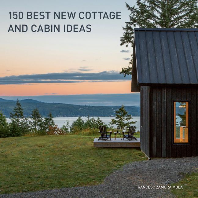 Cover: 9780062995148 | 150 Best New Cottage and Cabin Ideas | Francesc Zamora | Buch | 2020